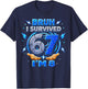 Bruh I Survived 6 7 Im 8 Birthday Gift Women Kids T-Shirt - T-Shirt | Navy