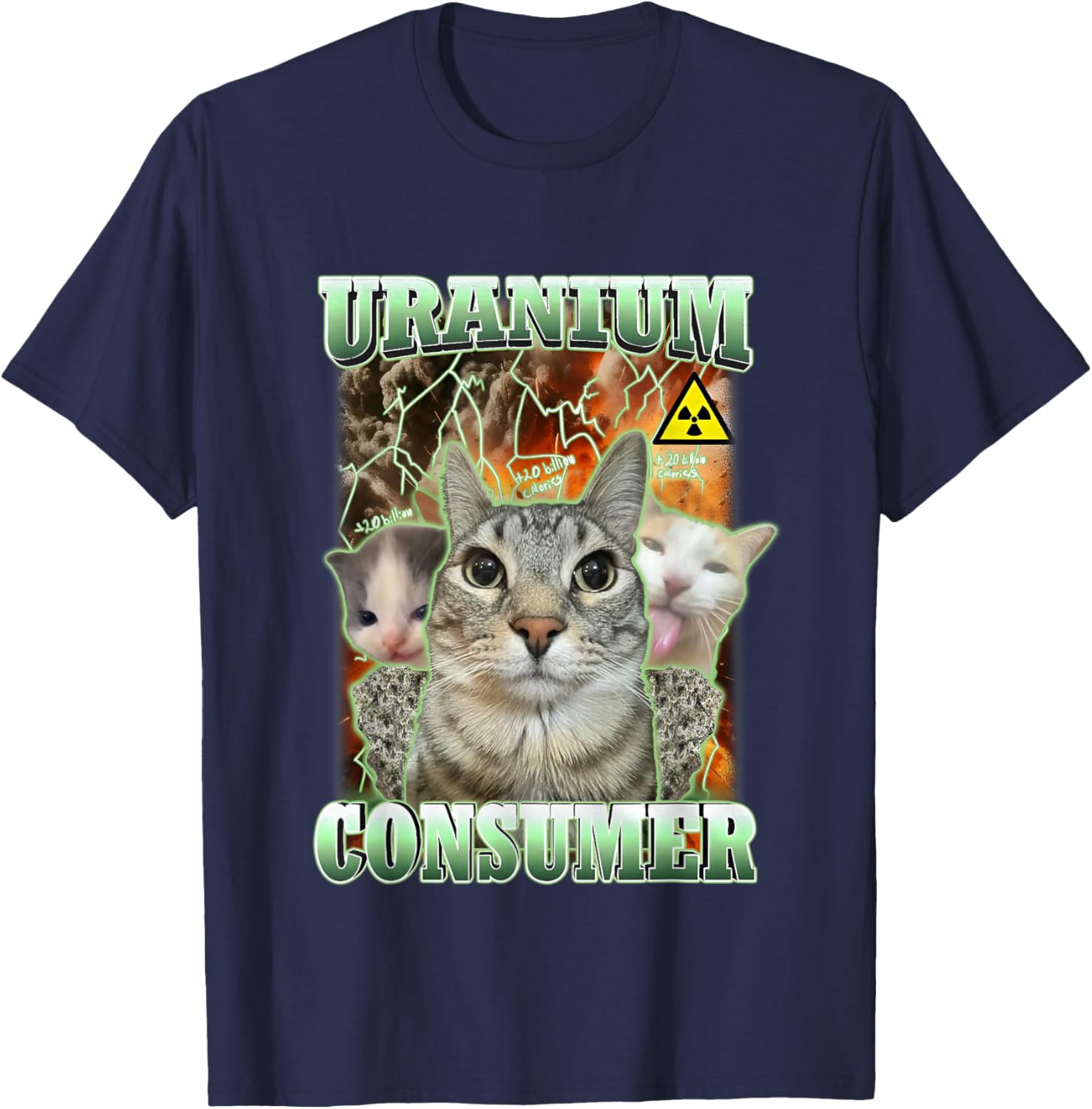 Funny Cat Dank Memes Uranium Consumer Silly Cat Unhinged Cat T-Shirt - T-Shirt | Navy
