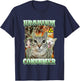 Funny Cat Dank Memes Uranium Consumer Silly Cat Unhinged Cat T-Shirt - T-Shirt | Navy