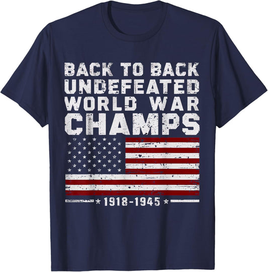 Back To Back Undefeated World War Champs 4th Of July T-Shirt - T-Shirt | Navy