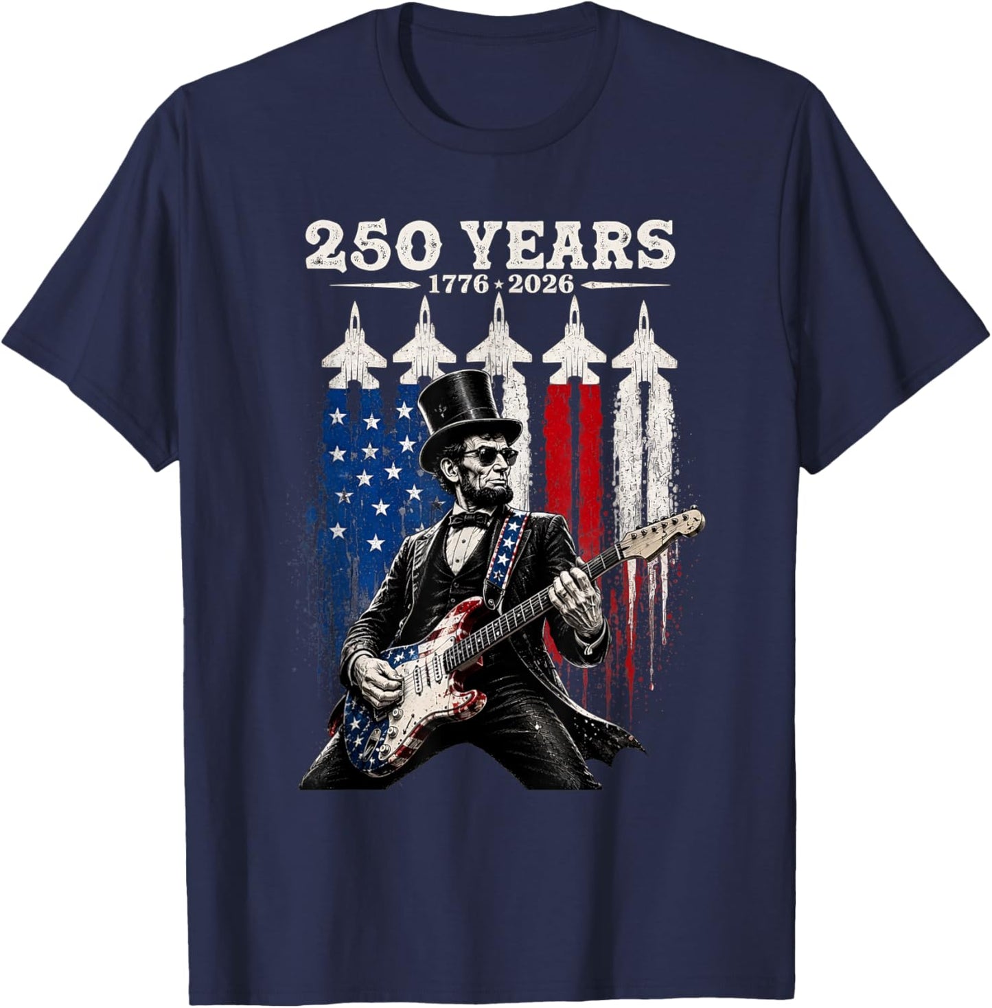 America 250th Lincoln Play Guitar Jets 1776 2026 Anniversary T-Shirt - T-Shirt | Navy