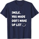 Smile You Made God's Wake Up List Christian Jesus Apparel T-Shirt - T-Shirt | Navy