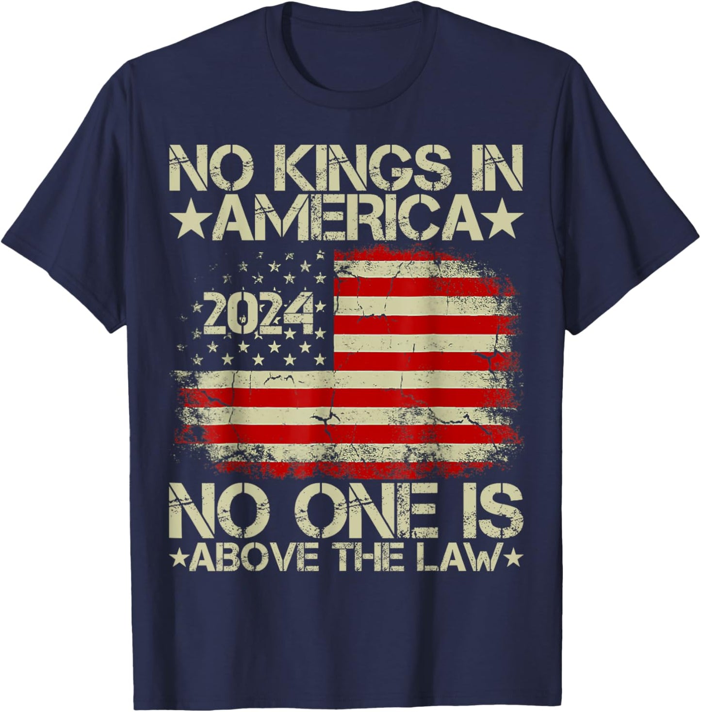No Kings In America 2024 No One Is Above The Law T-Shirt - T-Shirt | Navy