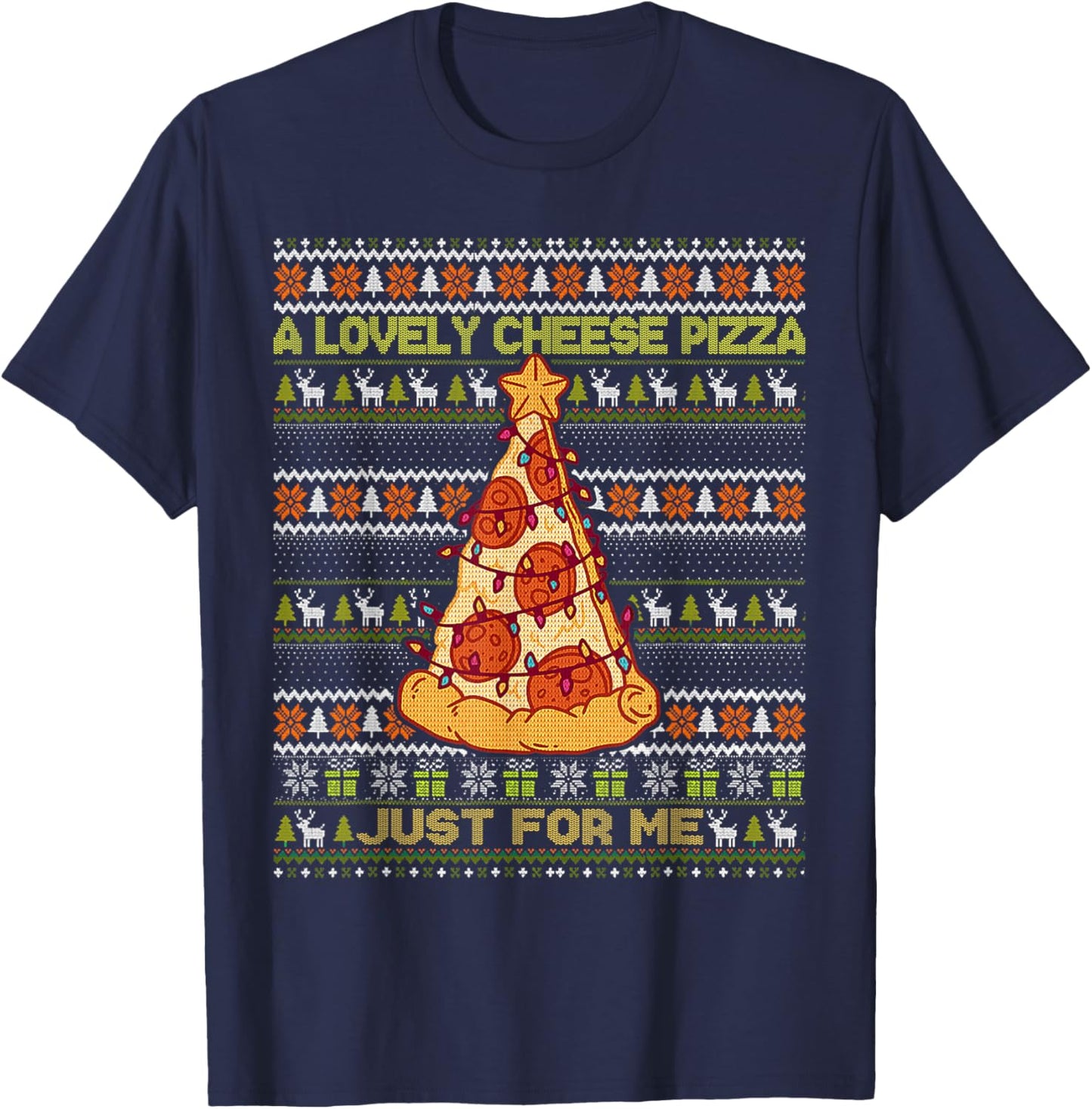Home A Lovely Cheese Pizza Just For Me Alone Christmas 2 T-Shirt - T-Shirt | Navy
