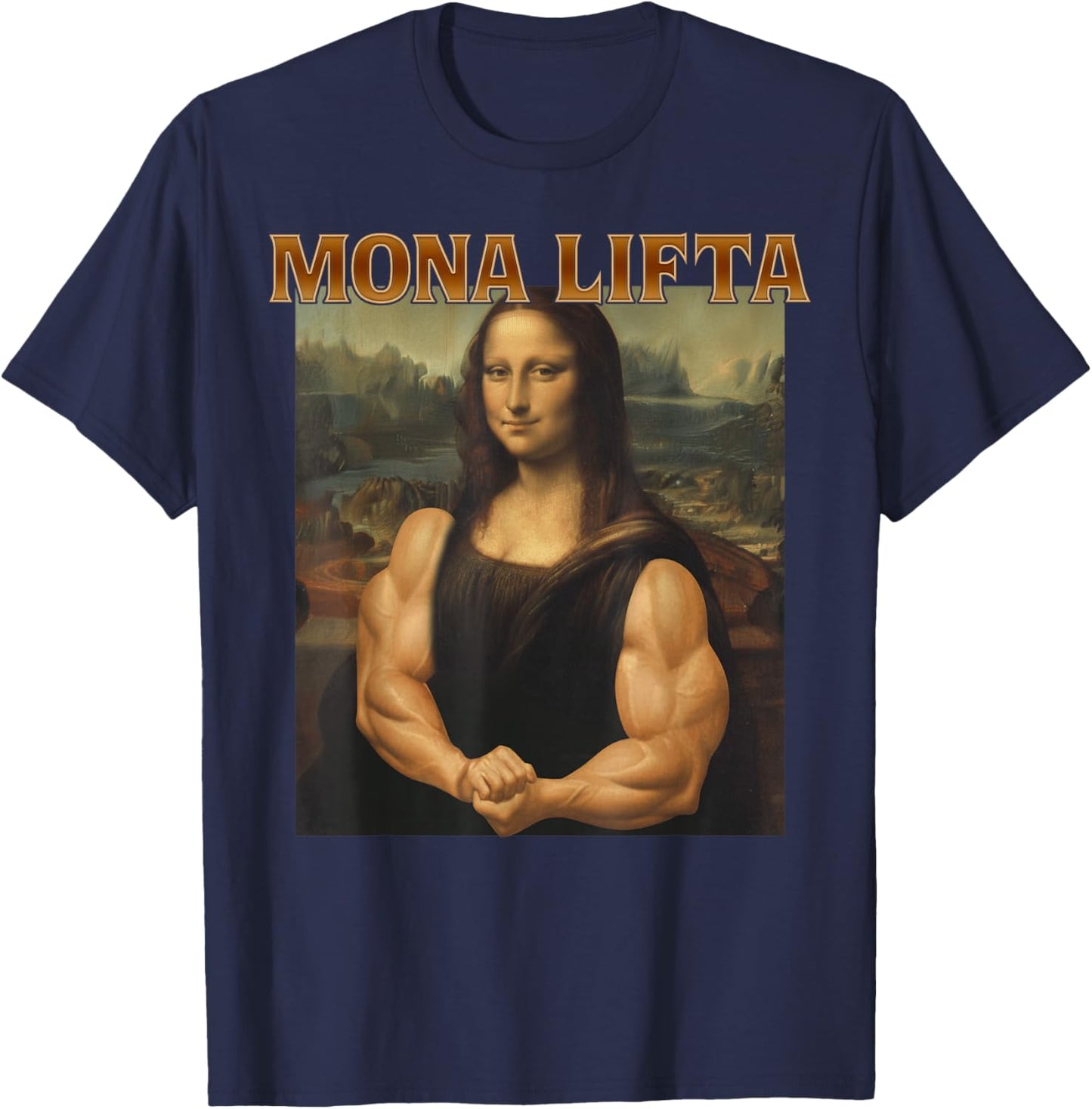 Mona Lifta Funny Muscle Mona Lisa Bodybuilding Gym Fitness T-Shirt - T-Shirt | Navy
