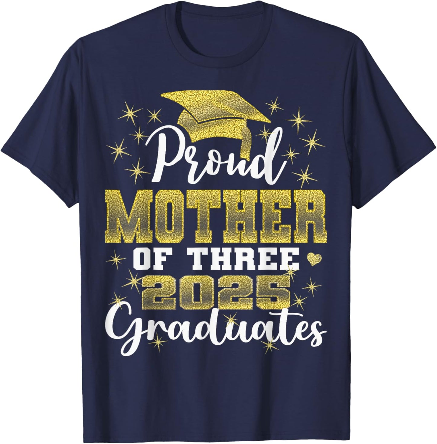 Proud Mother of Three 2025 Graduates Graduation family T-Shirt - T-Shirt | Navy