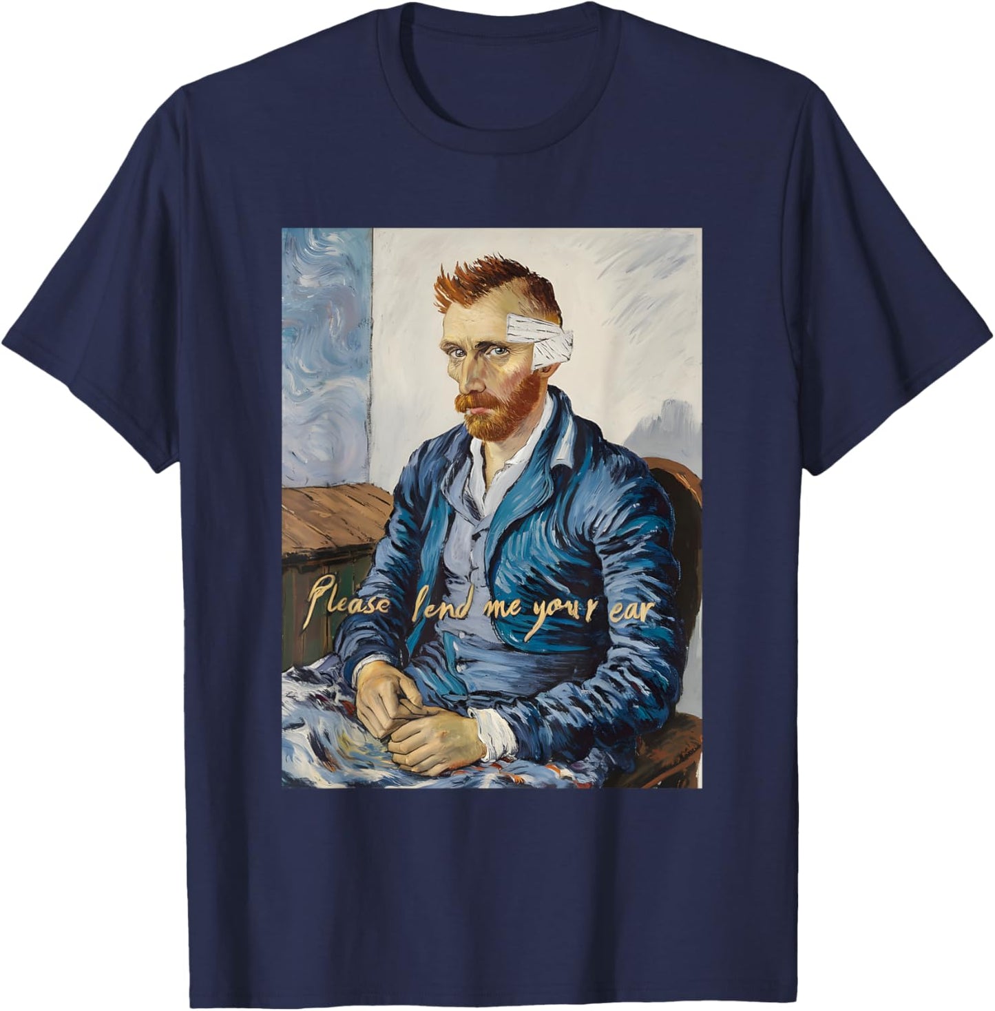 Vincent Van Gogh Please Lend Me Your Ear Artist Humor Pun T-Shirt - T-Shirt | Navy