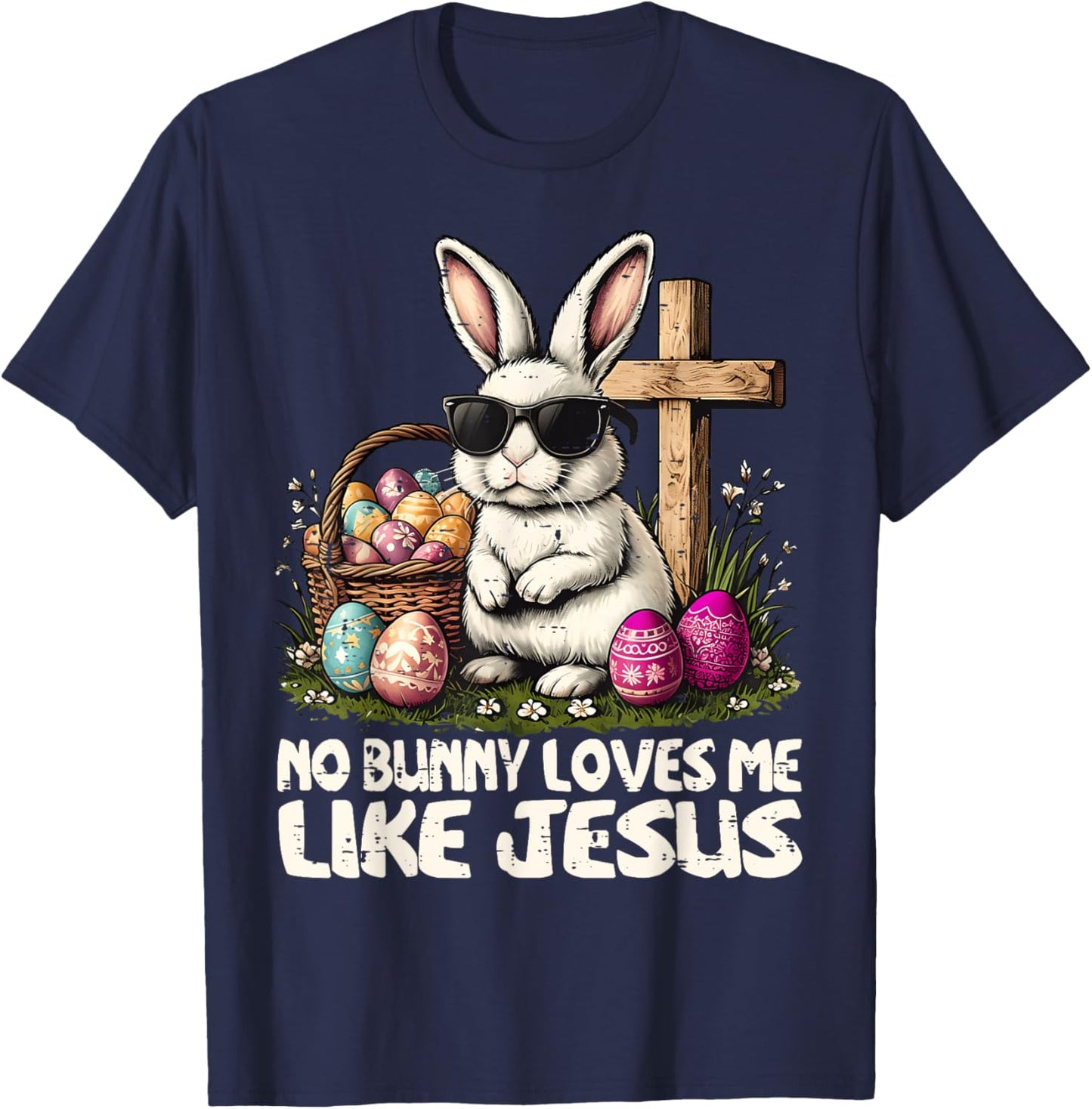 Happy Easter No Bunny Loves Me Like Jesus Christian T-Shirt - T-Shirt | Navy