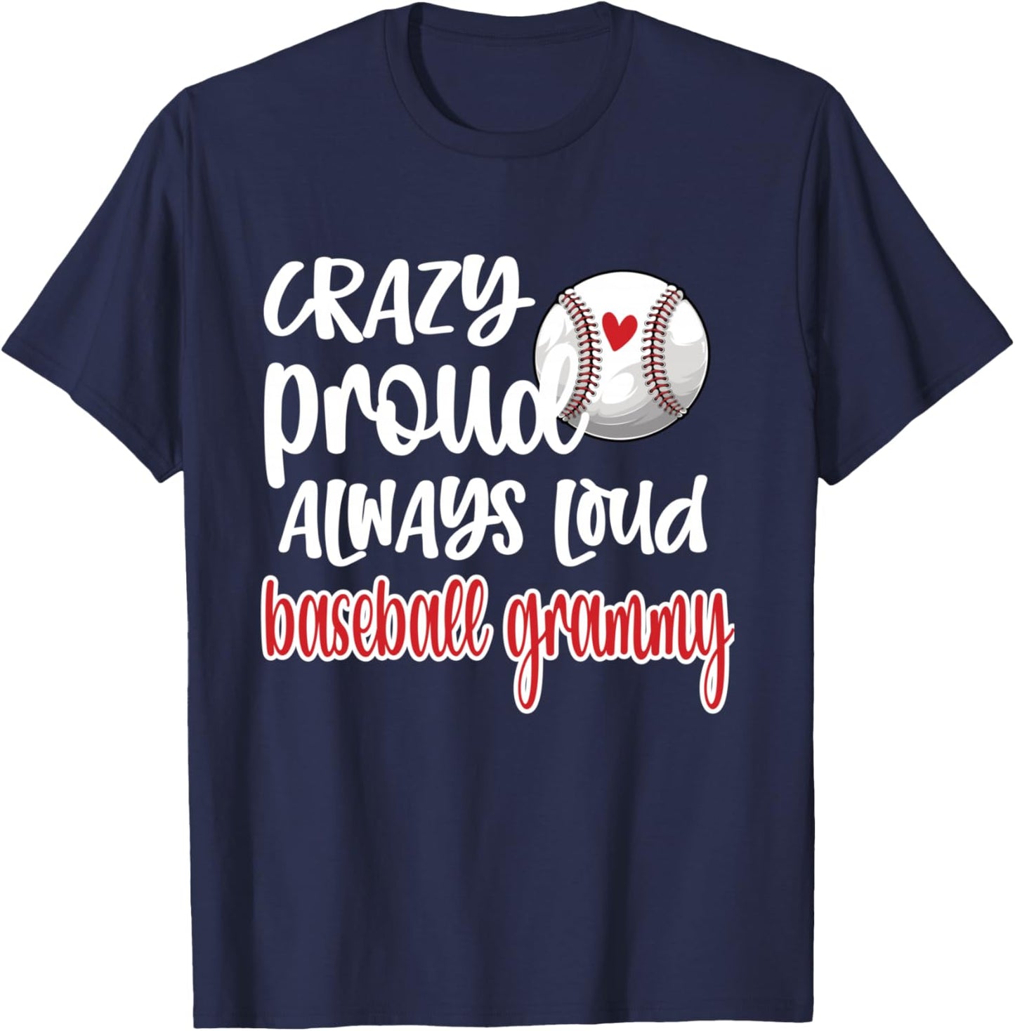 Crazy Proud Always Loud Baseball Grammy Grandma T-Shirt - T-Shirt | Navy