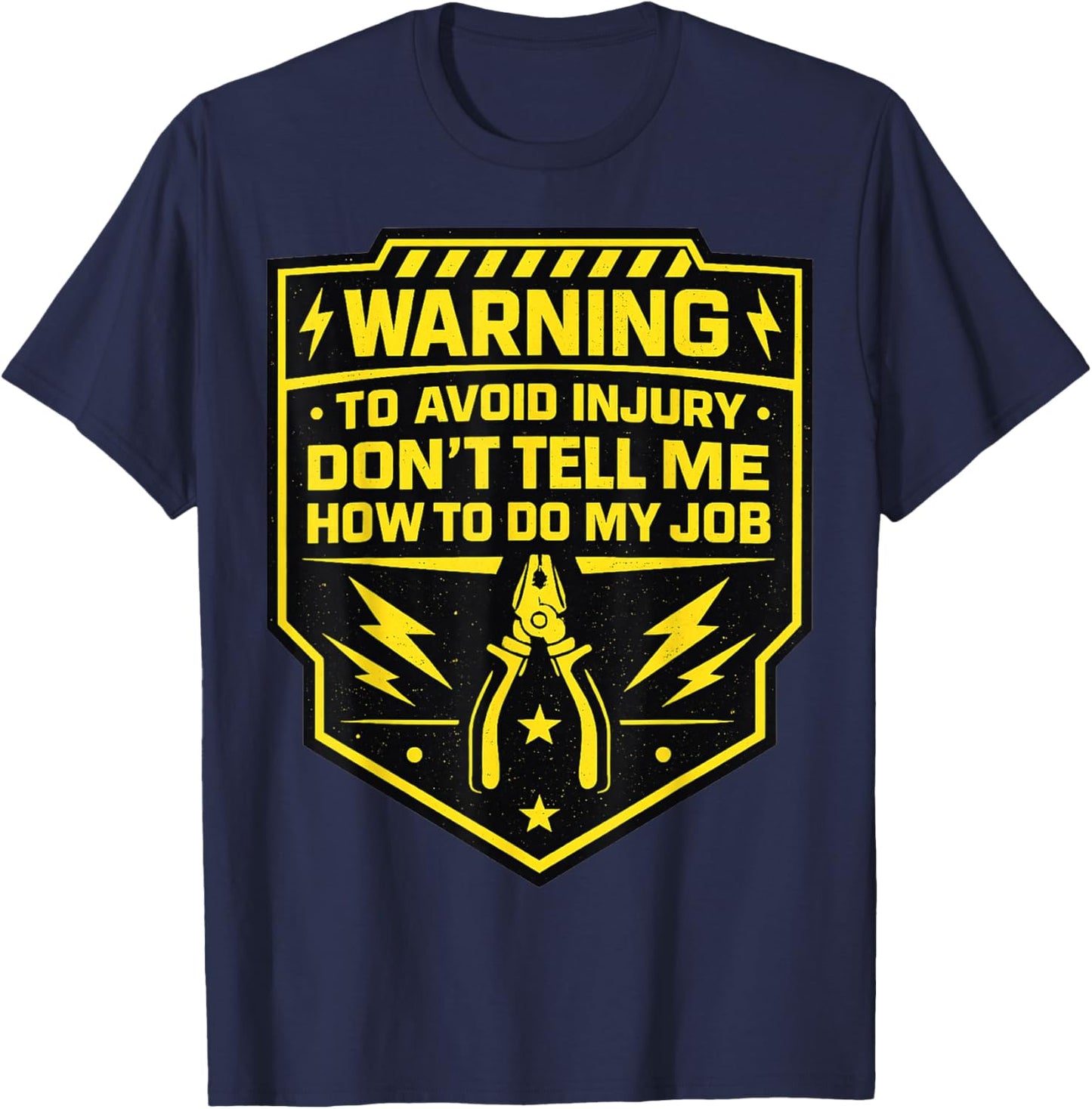 Avertissement Don't Tell Me How to Do My Job Electrician T-Shirt - T-Shirt | Navy