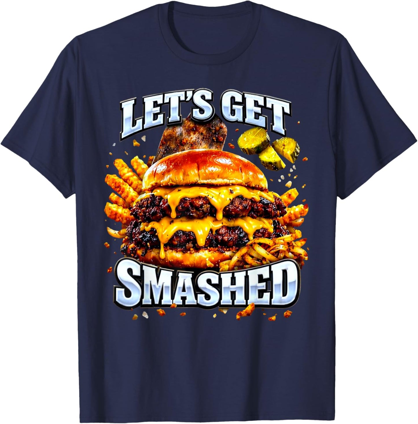 Let's Get Smashed Pun Smash Burger Meme Dad Joke T-Shirt - T-Shirt | Navy