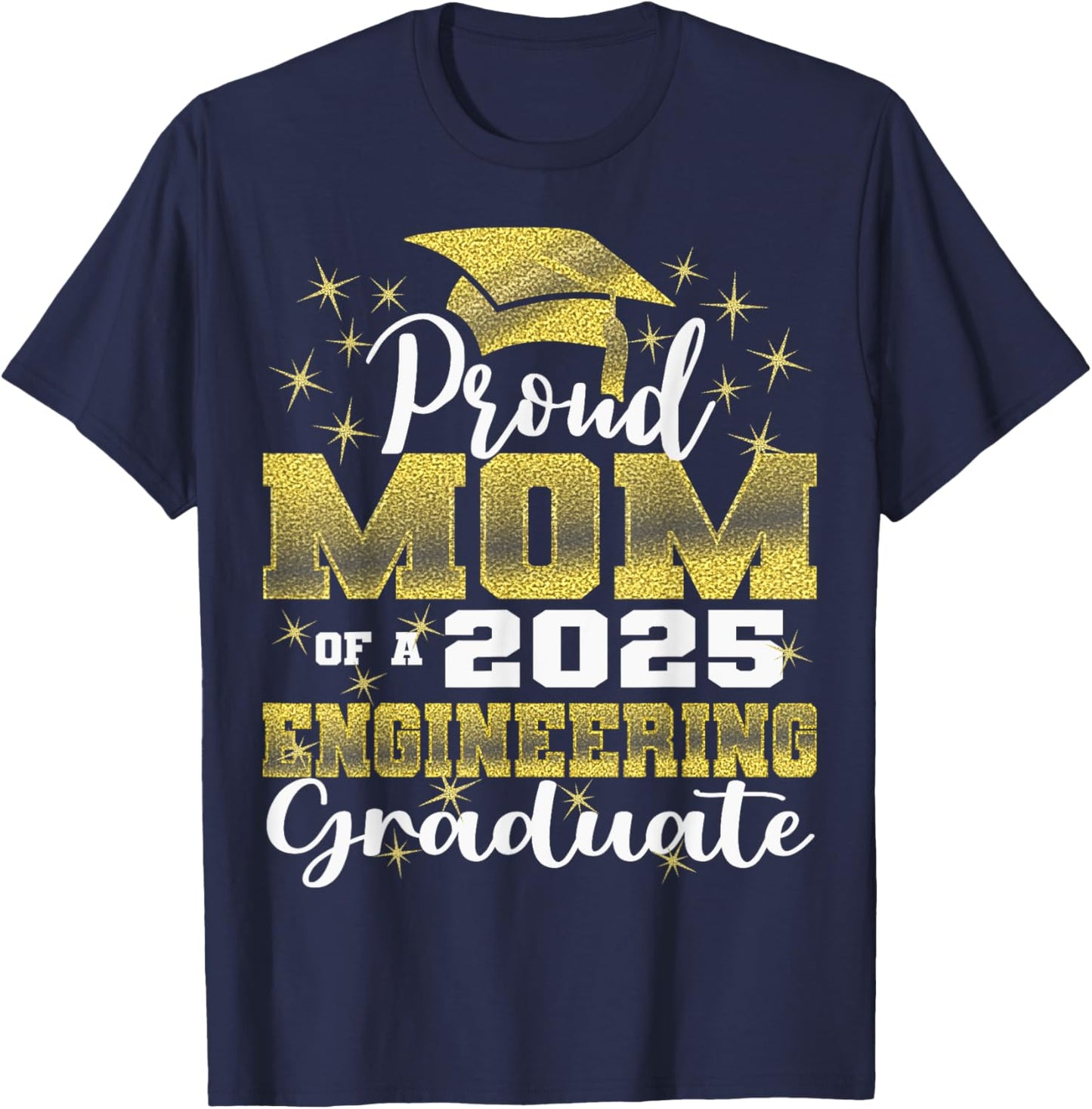 Super Proud Mom of 2025 Engineering Graduate Family T-Shirt - T-Shirt | Navy