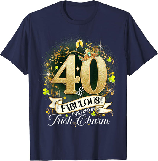 40 And Fabulous St. Patrick’s Day 40th Birthday Shenanigans T-Shirt - T-Shirt | Navy