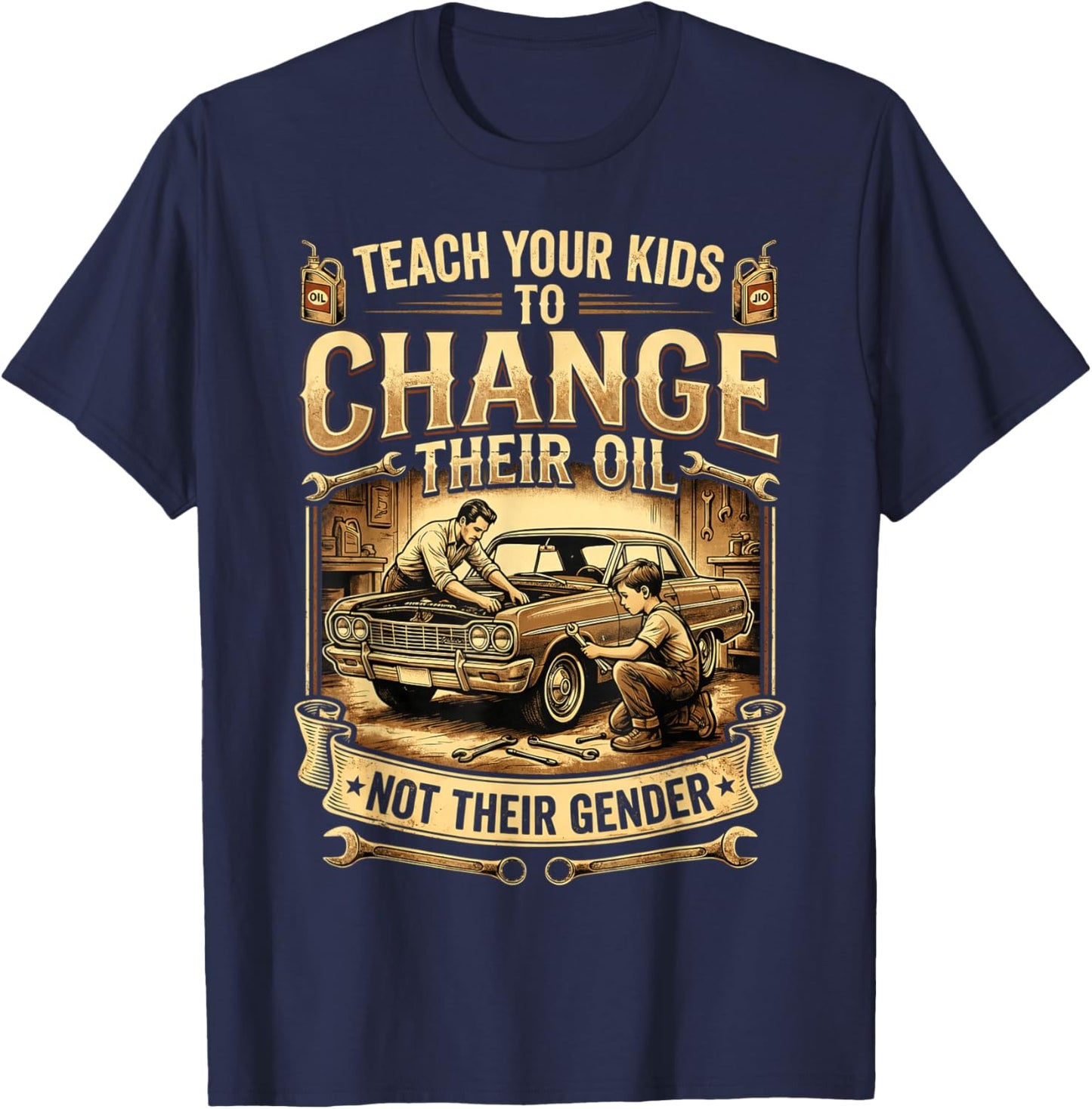 Teach Your Kids to Change Their Oil Not Their Gender T-Shirt - T-Shirt | Navy