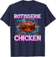 Rotisserie Chicken Funny Food Meme Unhinged Weird Foodie Odd T-Shirt - T-Shirt | Navy