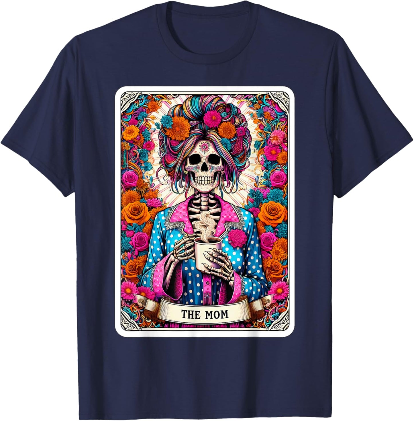 The Mom Tarot Card Women Skeleton Coffee Messy Bun Mama Mum T-Shirt - T-Shirt | Navy