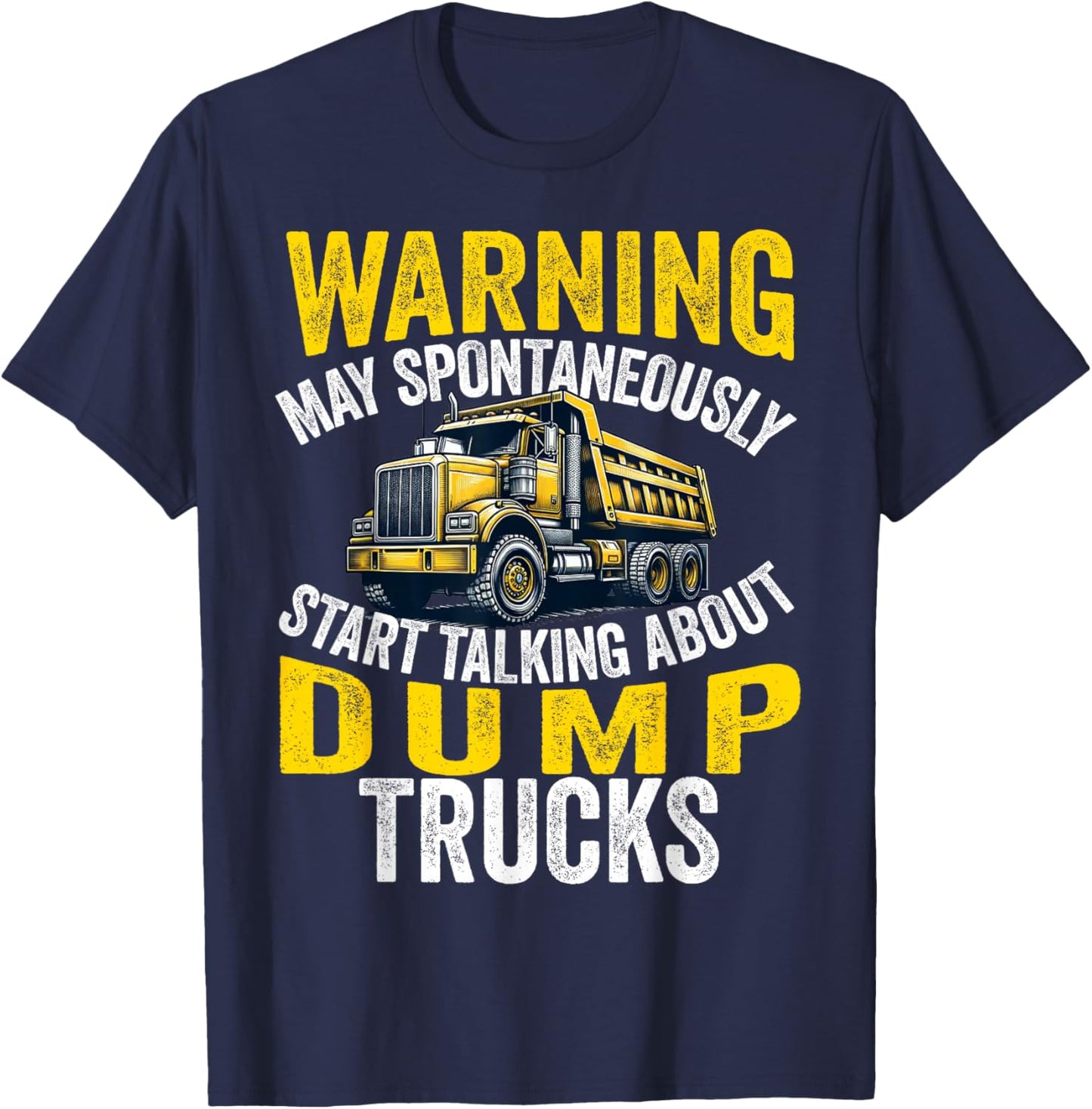 Dump Truck Driver Operator Men Adult Dumping truck Trailer T-Shirt - T-Shirt | Navy