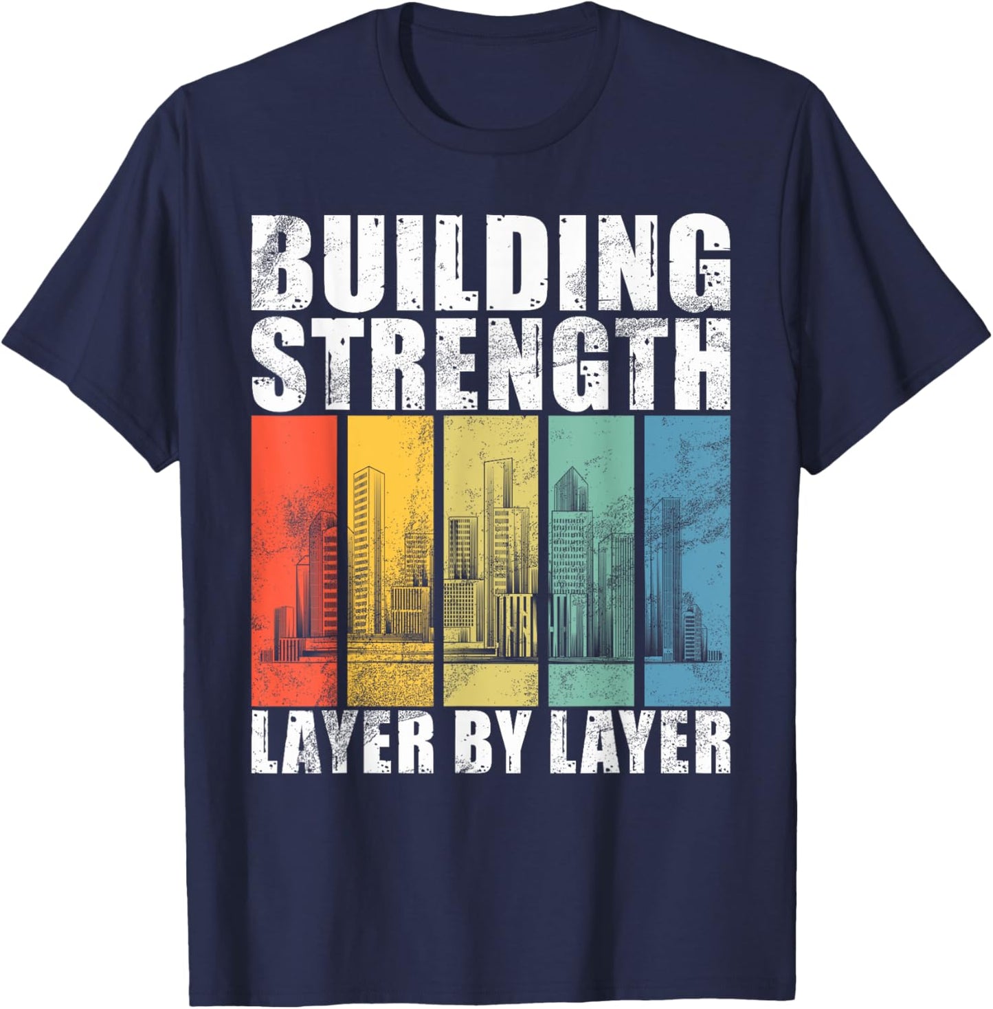 Building Strength Layer by Layer Structural Engineer T-Shirt - T-Shirt | Navy