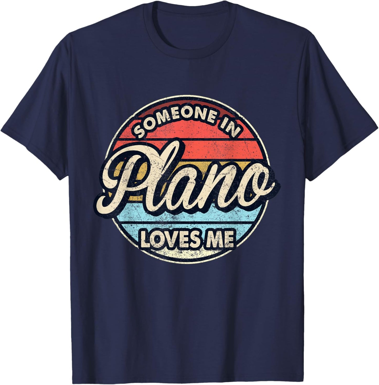 Someone In Plano Loves Me City US USA T-Shirt - T-Shirt | Navy