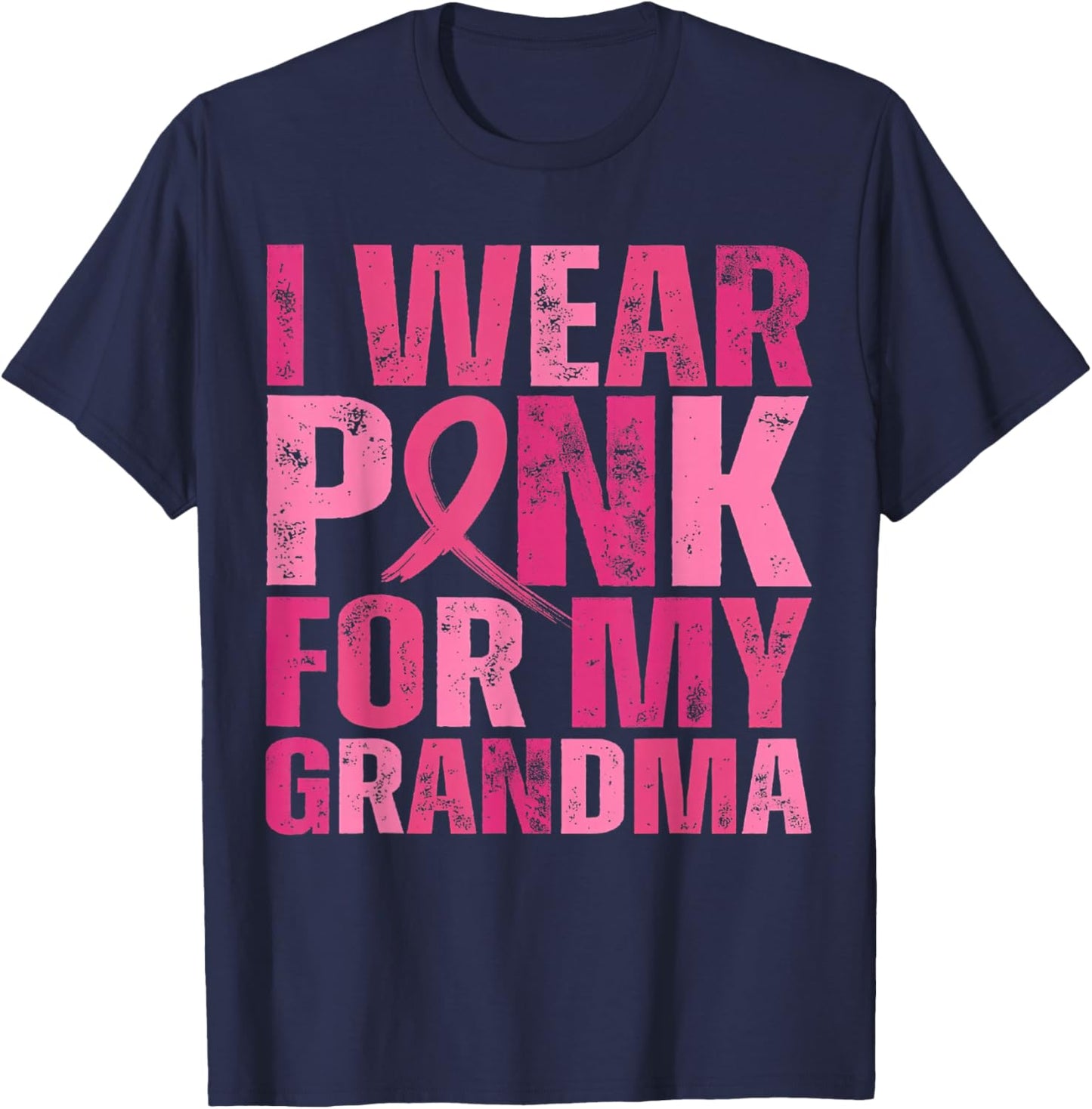 I Wear Pink for My Grandma Breast Cancer Awareness T-Shirt - T-Shirt | Navy
