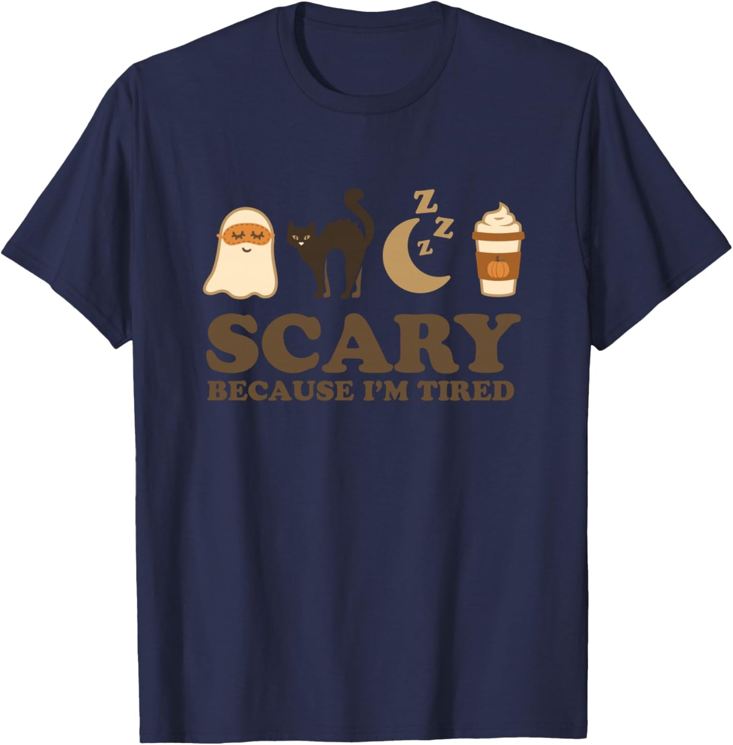 Scary Because I’m Tired | Halloween Coffee & Sleep Design T-Shirt - T-Shirt | Navy