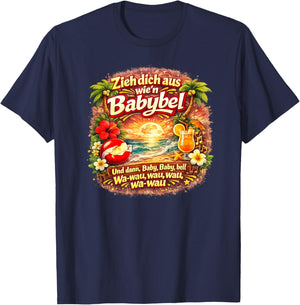 Zieh Dich aus wie’n Babybel – Lustiges Party, Fun & Feiern T-Shirt - T-Shirt | Navy