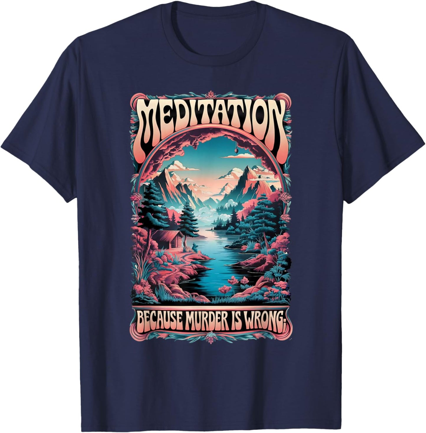 Meditation Because Murder Is Wrong Funny Retro Design T-Shirt - T-Shirt | Navy
