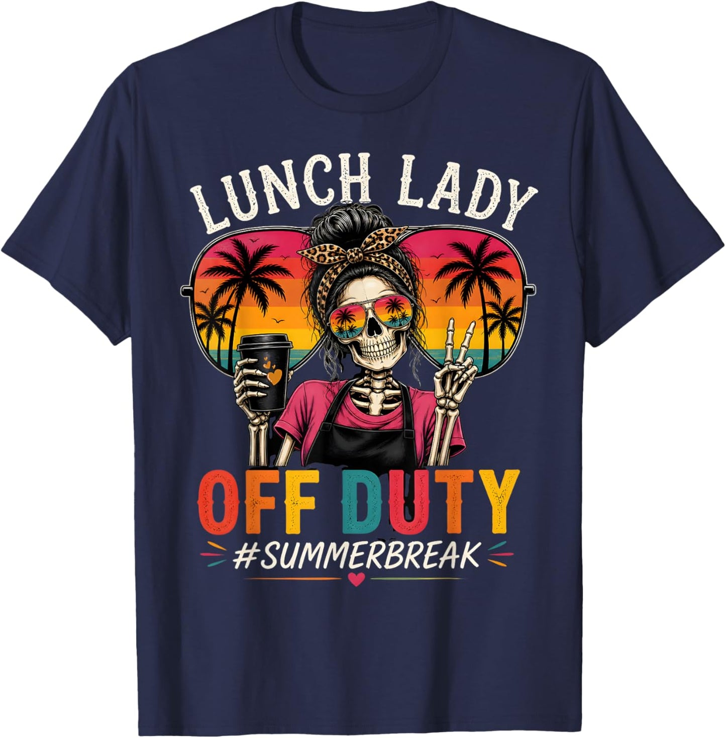 Lunch Lady Off Duty Bun Summer Skeleton Last Day of School T-Shirt - T-Shirt | Navy