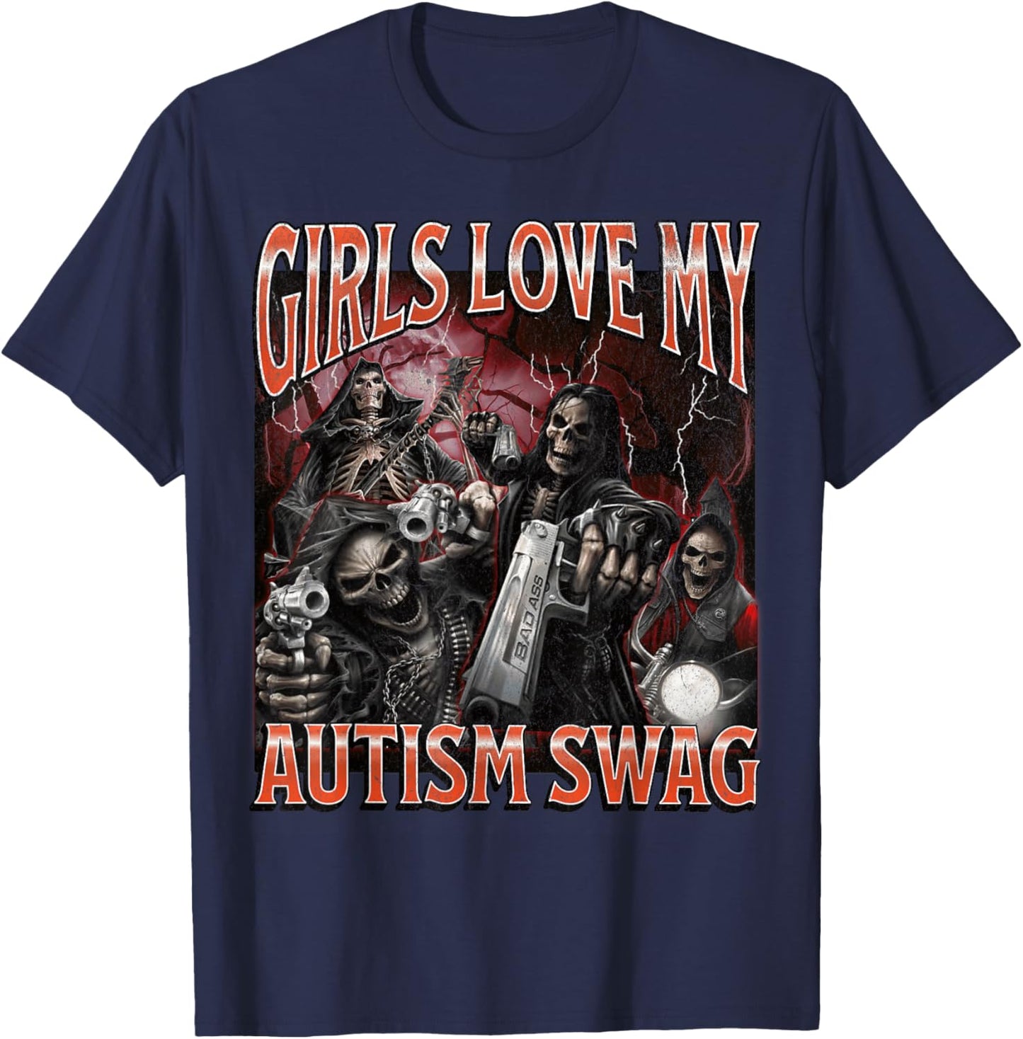Girls Love My Autism Swag Funny Hard Skeleton Meme Bootleg T-Shirt - T-Shirt | Navy