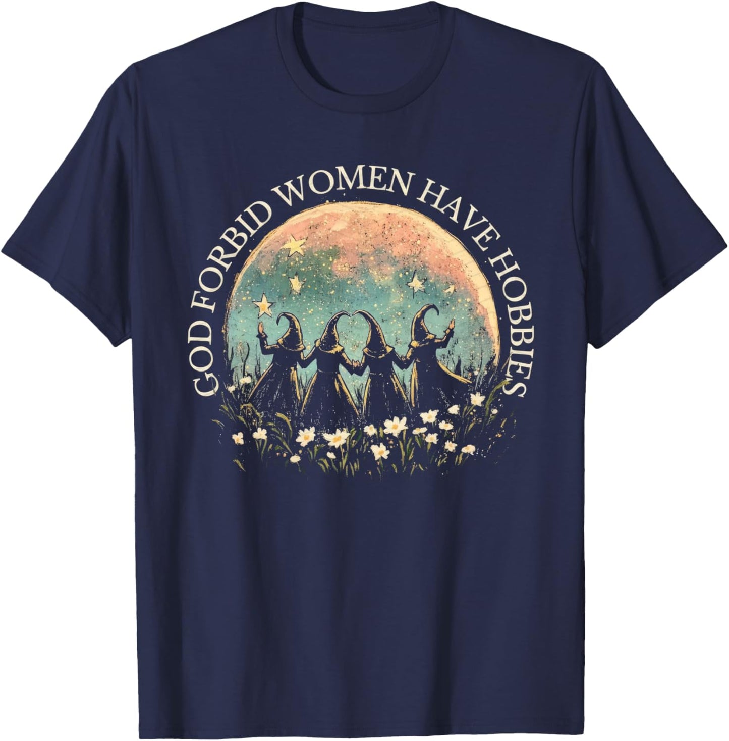 God Forbid Women Have Hobbies Spooky Season Witch Halloween T-Shirt - T-Shirt | Navy