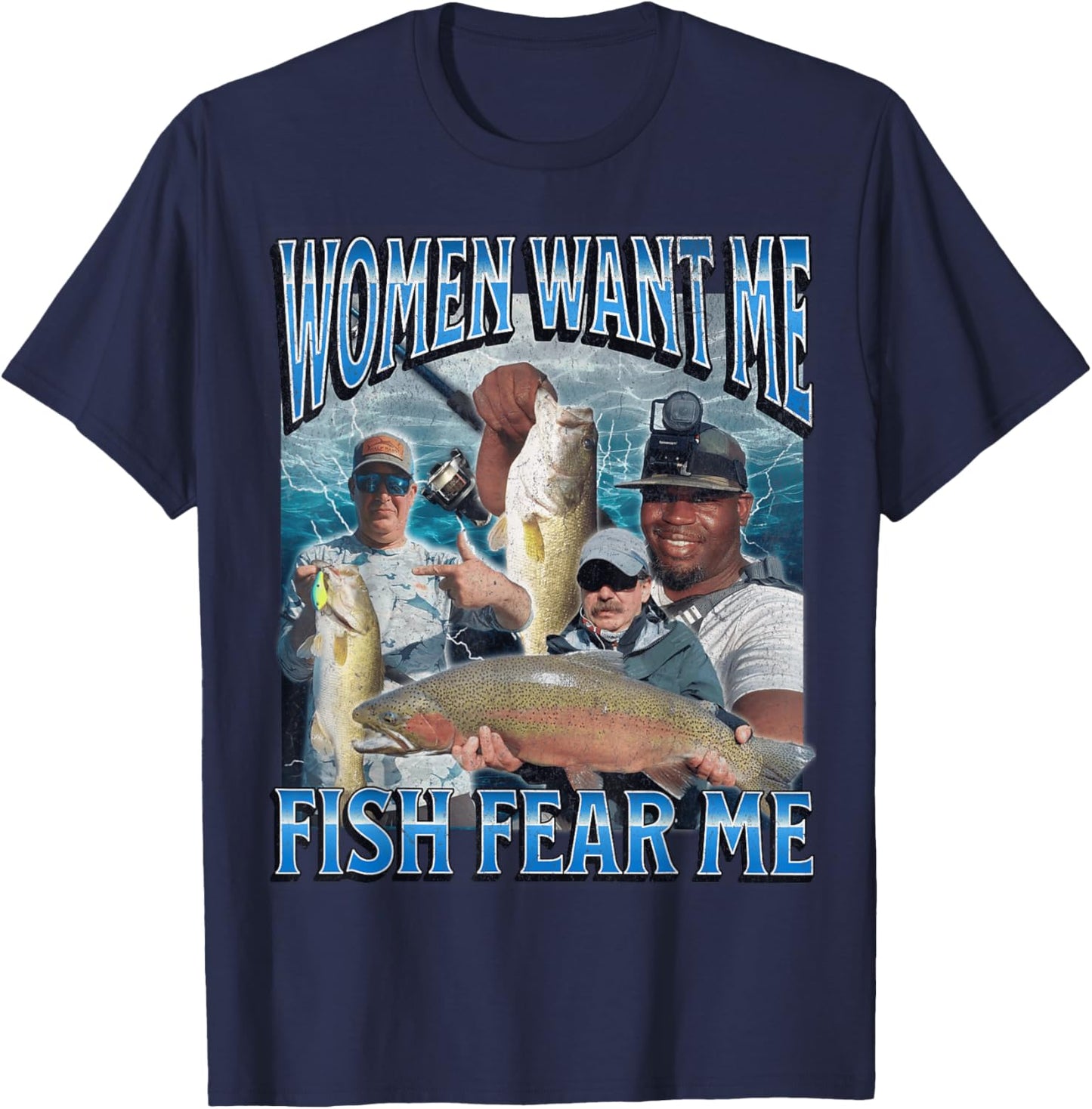 Women Want Me Fish Fear Me Funny Fishing Bootleg Graphic T-Shirt - T-Shirt | Navy
