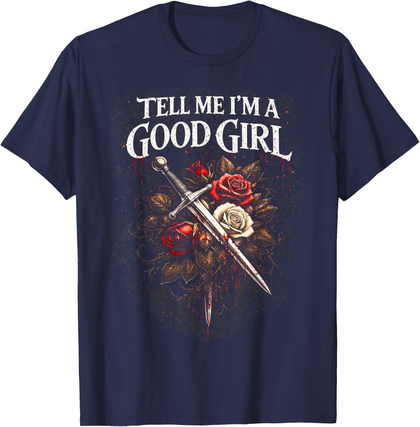 Dark Romance Booktok Tell Me I'm A Good Girl T-Shirt - T-Shirt | Navy