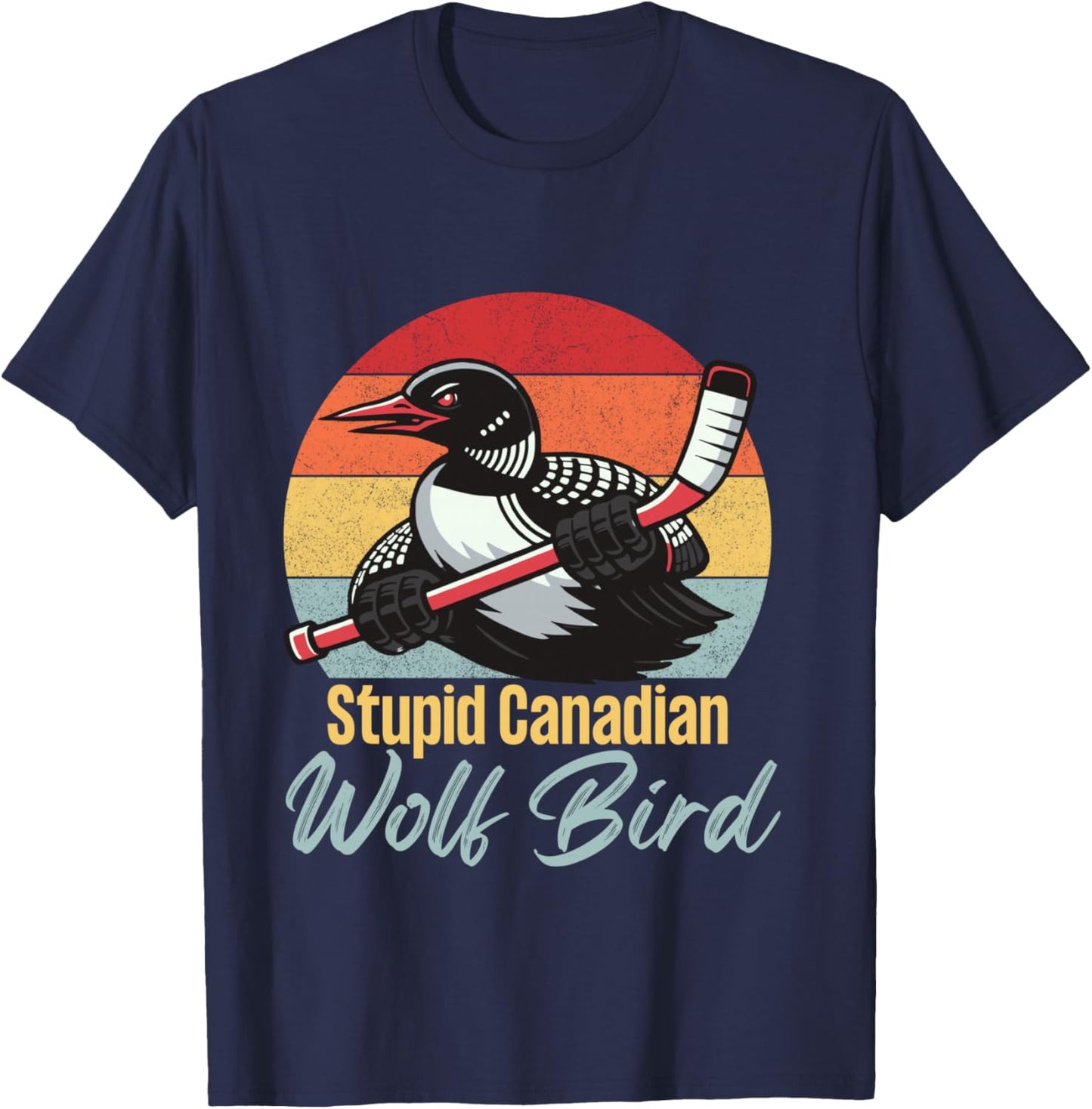 Stupid Canadian Wolf Bird Vintage Hockey Loon Meme T-Shirt - T-Shirt | Navy