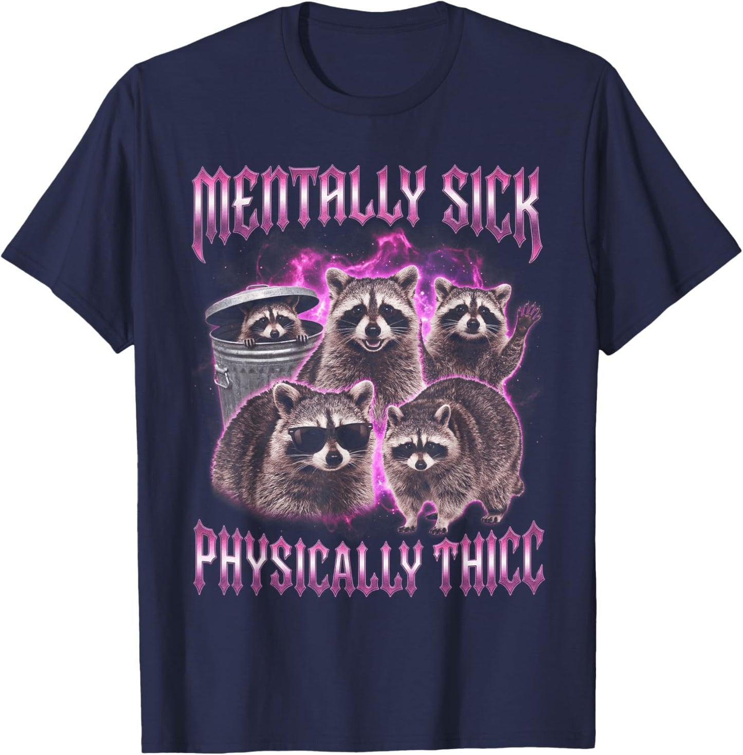 Mentally Sick Physically Thick Funny Raccoon Bootleg Y2K T-Shirt - T-Shirt | Navy