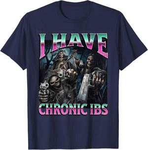I Have Chronic IBS Funny Hard Skeleton Meme Bootleg T-Shirt - T-Shirt | Navy