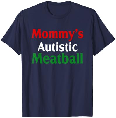 Mommy's Autistic Meatball Fun Autism Support T-Shirt - T-Shirt | Navy
