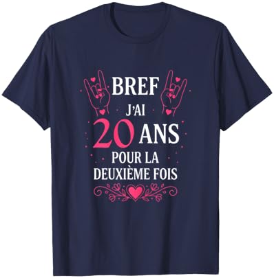 Bref J'Ai 20 Ans pour la deuxième Fois Anniversaire 40 Ans T-Shirt - T-Shirt | Navy