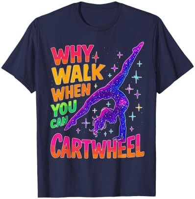 Gymnast Why Walk When You Can Cartwheel Gymnastics T-Shirt - T-Shirt | Navy