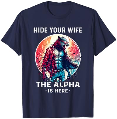 Alpha Wolf Shirt Wolf Funny Sarcastic Werewolf Wolf Meme T-Shirt - T-Shirt | Navy