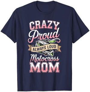 Crazy Proud Always Loud Motocross Mom Racing T-Shirt - T-Shirt | Navy