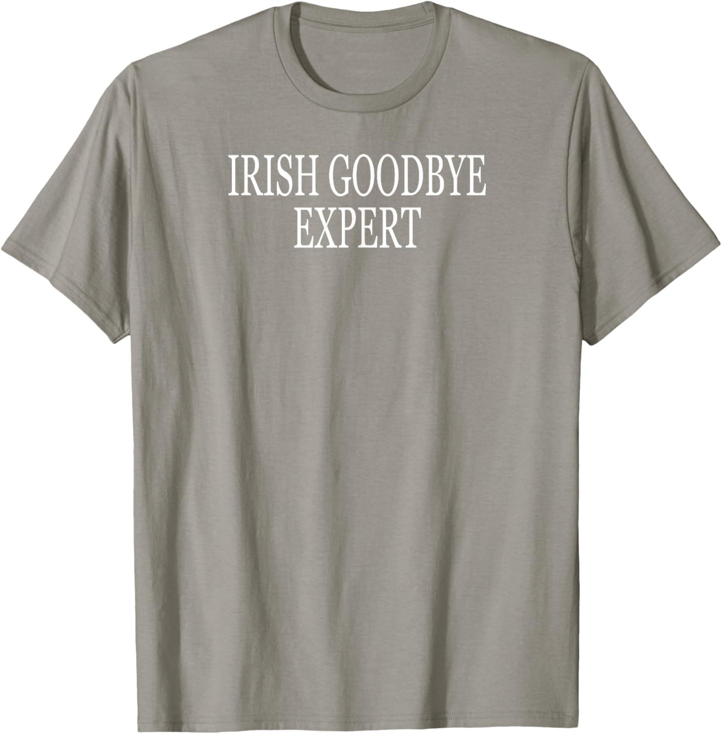 Irish Goodbye Expert Funny St Patricks Day T-Shirt - T-Shirt | Sand