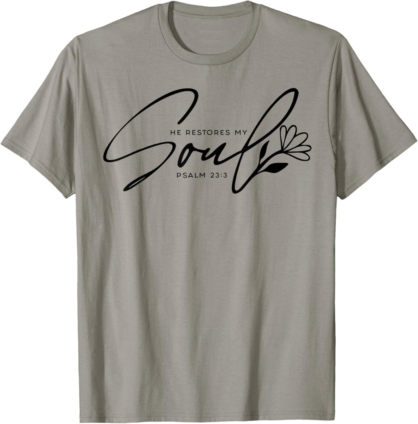 He Restores My Soul T-Shirt - T-Shirt | Sand