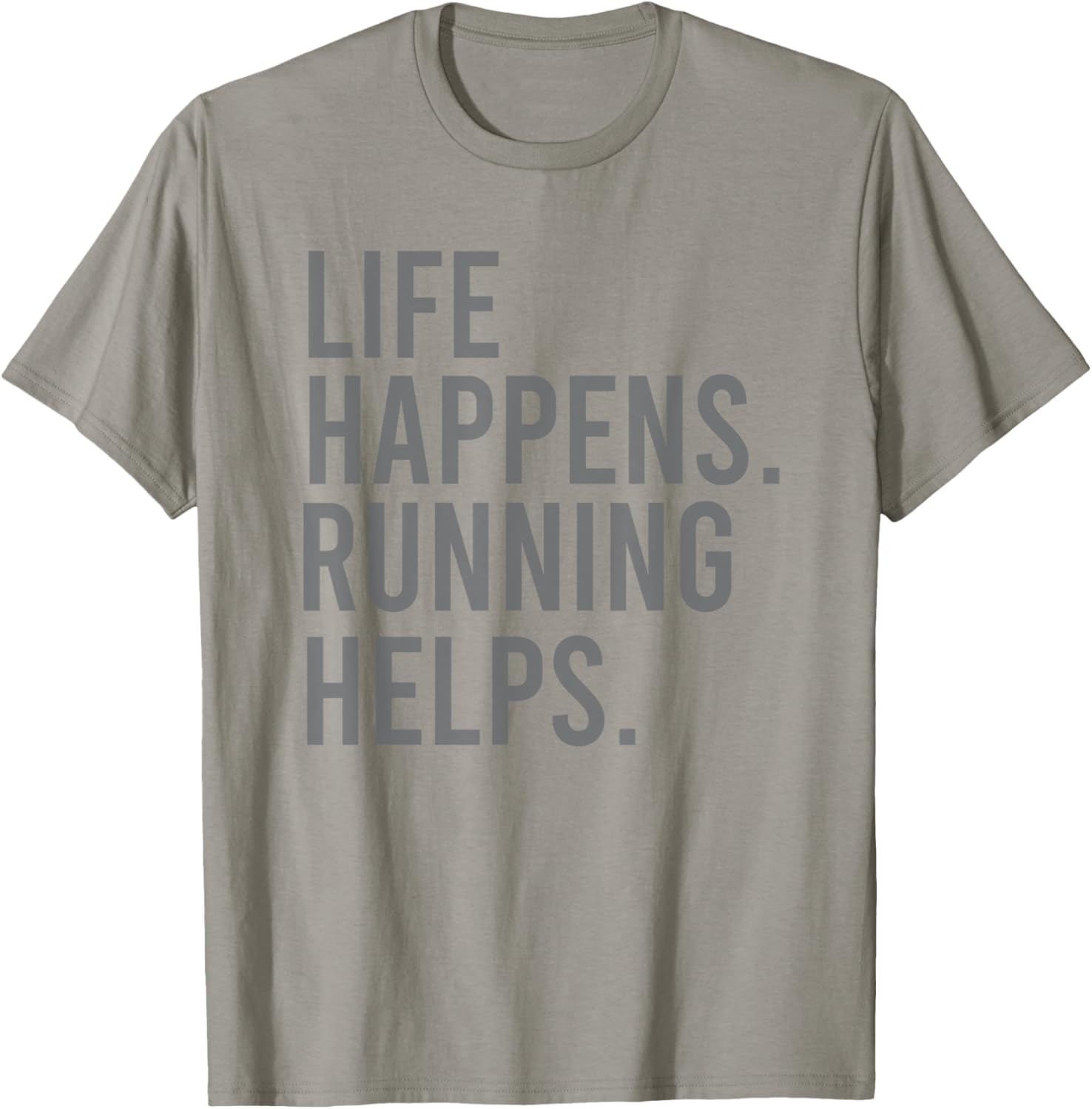 Life Happens Running Helps T-Shirt - T-Shirt | Sand