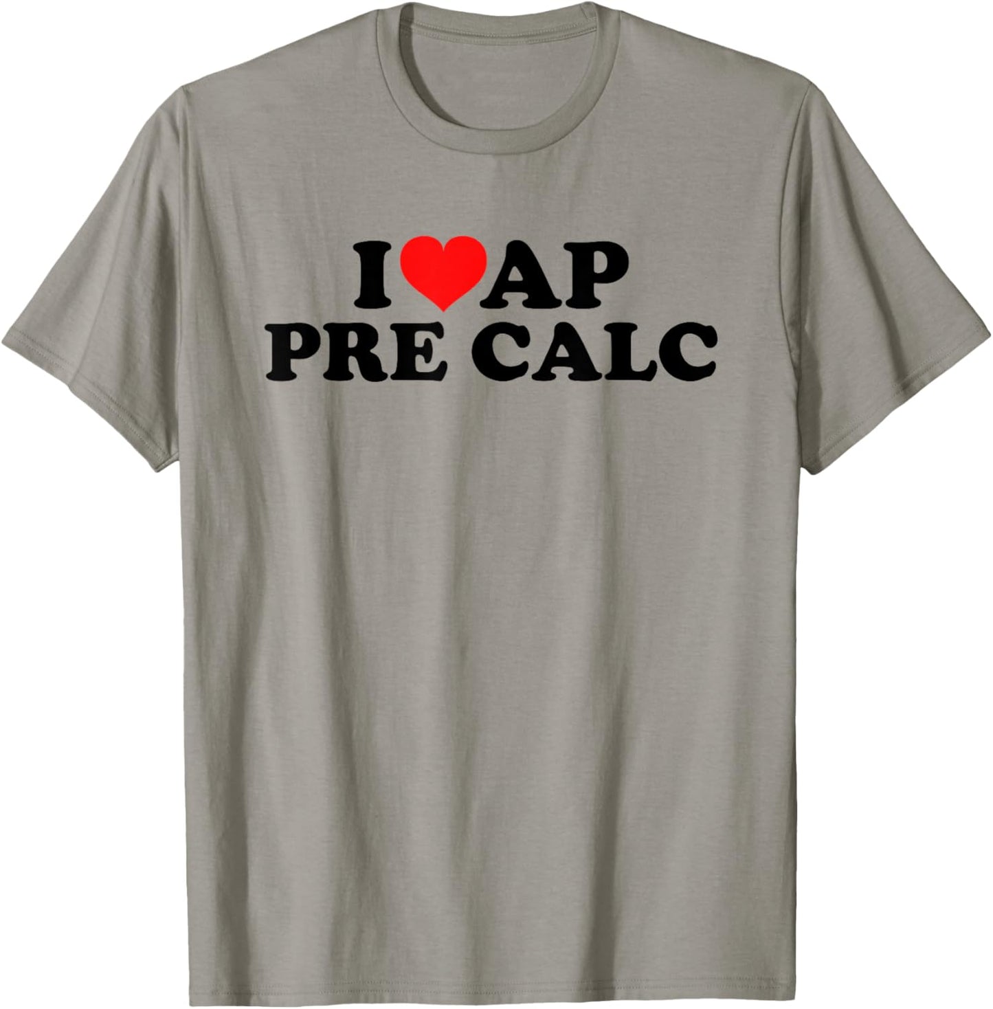 I Love AP Pre Calc T-Shirt - T-Shirt | Sand