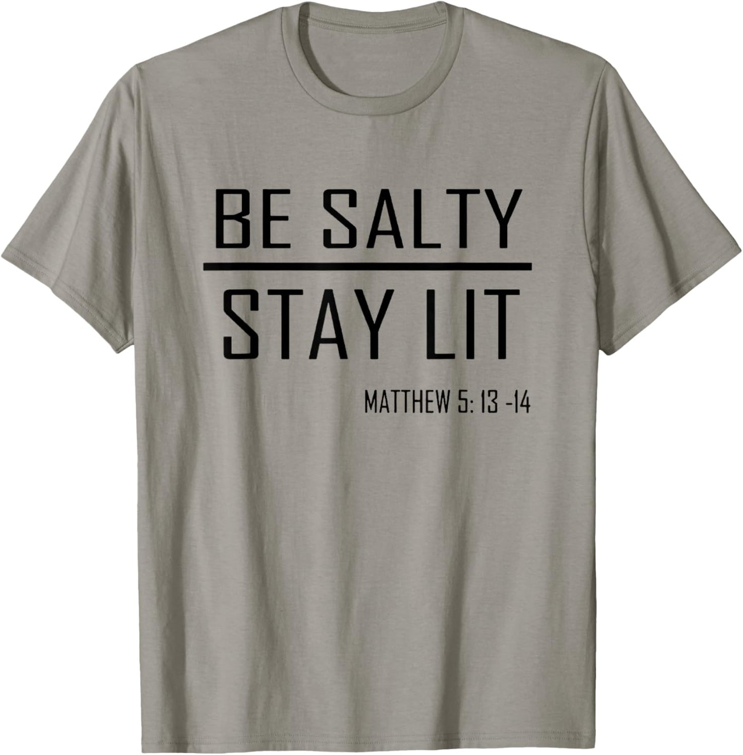 Be Salty Stay Lit Matthew 5:13-14 T-Shirt - T-Shirt | Sand