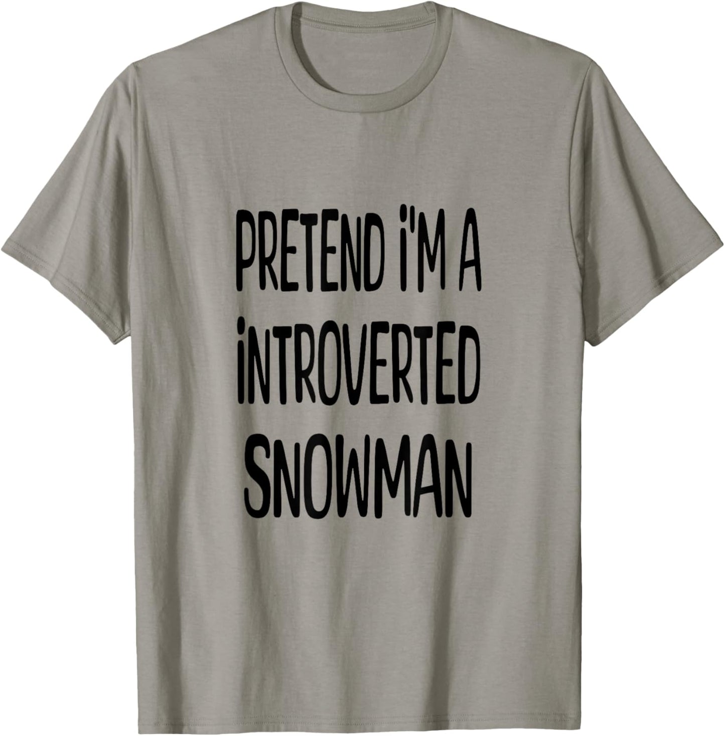 Pretend I'm A Introverted Snowman - Lazy Halloween Costume T-Shirt - T-Shirt | Sand