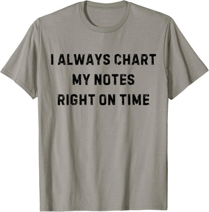 I Always Chart My Notes On Time Nurse White Lie Party T-Shirt - T-Shirt | Sand