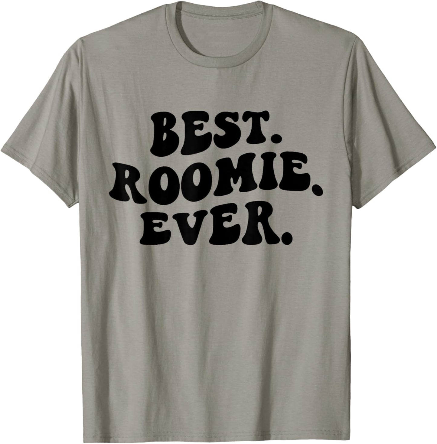 Best Roomie Ever, Best Roommate Ever, Roommate Appreciation T-Shirt - T-Shirt | Sand