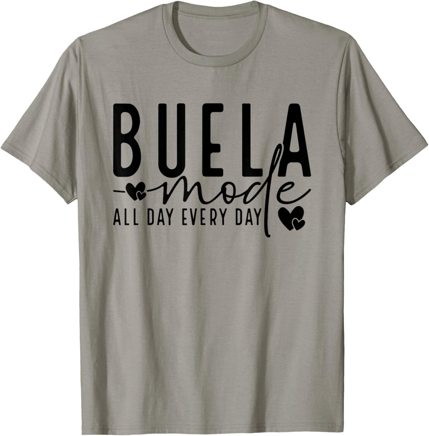 Buela Mode All Day And Every Day - Grandmother Pride T-Shirt - T-Shirt | Sand