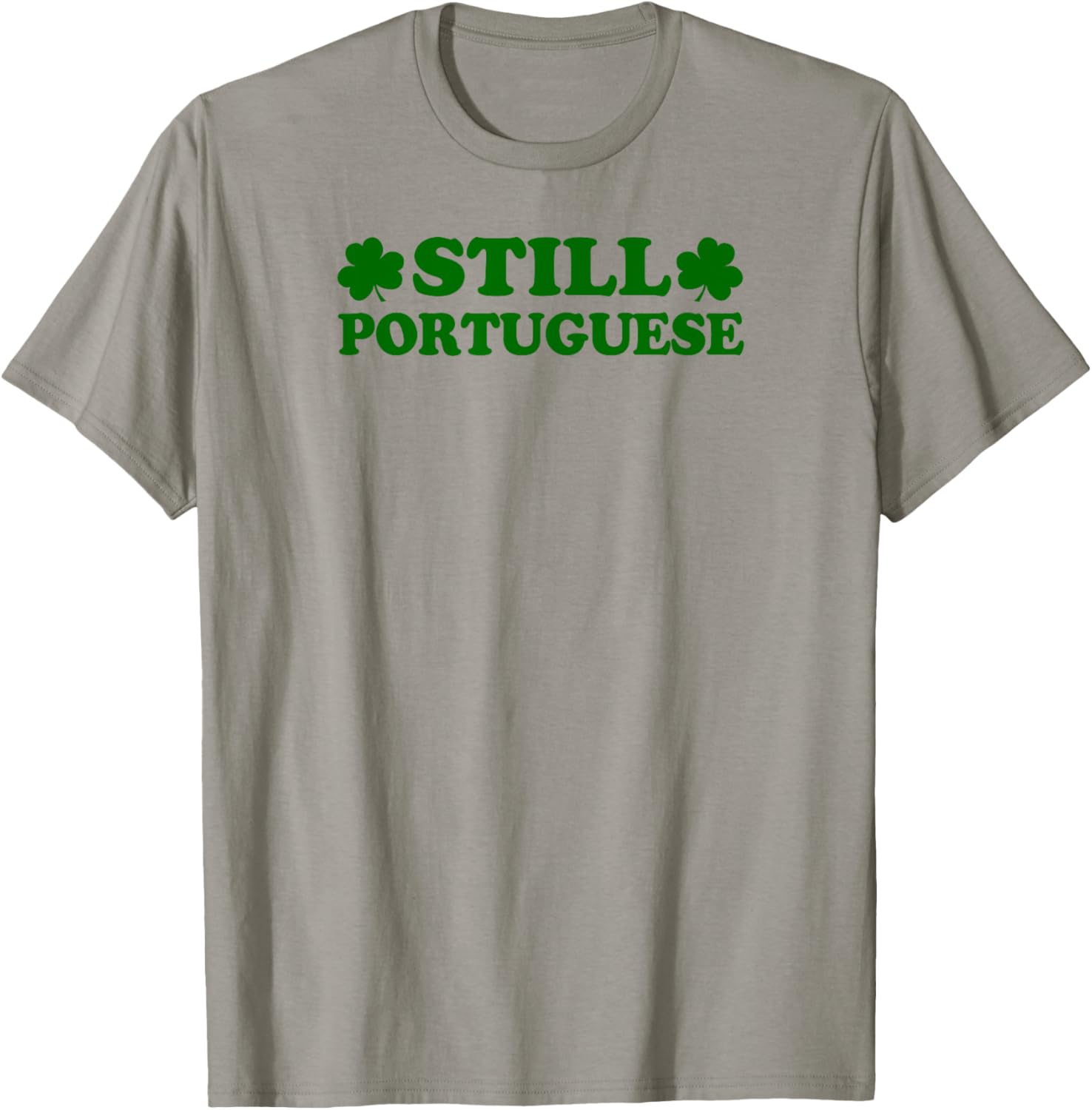 Still Portuguese With Shamrock Saint Patricks Day T-Shirt - T-Shirt | Sand